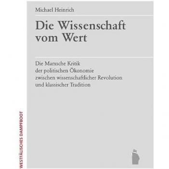 Michael Heinrich Die Wissenschaft Vom Wert: Die Marxsche Kritik Der Politischen Ökonomie Zwischen Wissenschaftlicher Revolution Und Klassischer Tradition