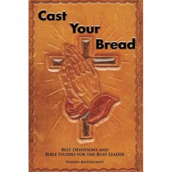 Cast Your Bread: Best Devotions and Bible Studies for the Busy Leader