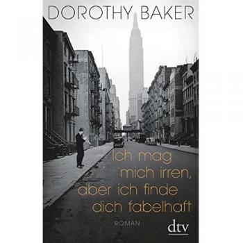 Ich mag mich irren, aber ich finde dich fabelhaft: Roman