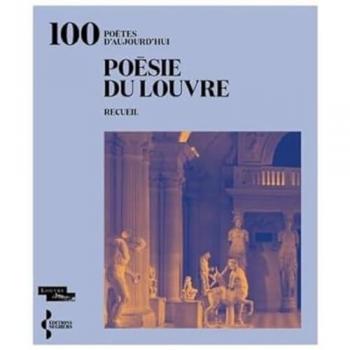 Poésie du Louvre : 100 poètes d'aujourd'hui : recueil
