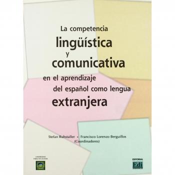 La Competencia Linguistica Y Comunicativa En El Aprendizaje Del Espanol Como Lengua Extranjera