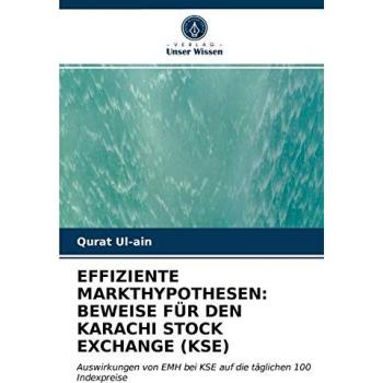 Ul-Ain, Qurat: EFFIZIENTE MARKTHYPOTHESEN: BEWEISE FÜR DEN KARACHI STOCK EXCHANGE (KSE)
