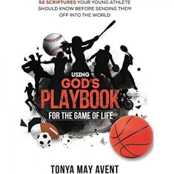 Avent, Tonya May: Using God's Playbook for the Game of Life