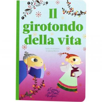 Il girotondo della vita. Il giardino dei semi magici