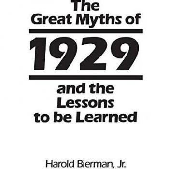 The Great Myths of 1929 and the Lessons to Be Learned (Contributions in Economics & Economic History)