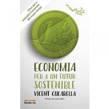 Economia per a un futur sostenible: Claus per a entendre l'economia del nostre temps (Tapa blanda).