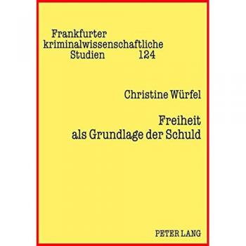 Würfel, Christine: Freiheit als Grundlage der Schuld