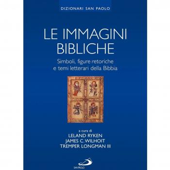 Le immagini bibliche. Simboli, figure retoriche e temi letterari della Bibbia