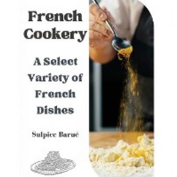 Sulpice Barue: French Cookery