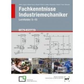 Fachkenntnisse Industriemechaniker: Lernfelder 5-15