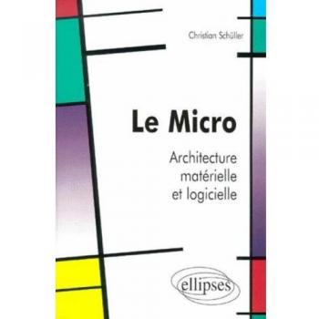 Le micro : Architecture matérielle et logicielle