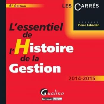Pierre Labardin L'Essentiel De L'Histoire De La Gestion 2014-2015