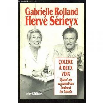 COLERE A DEUX VOIX. Quand les organisations laminent les talents