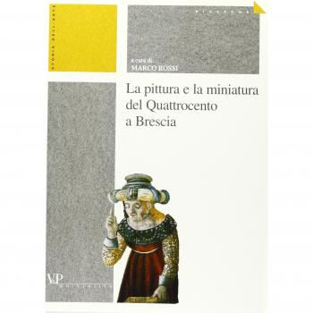 La pittura e la miniatura del Quattrocento a Brescia
