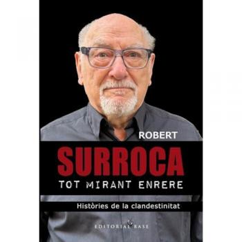 TOT MIRANT ENRERE. HISTÒRIES DE LA CLANDESTINITAT