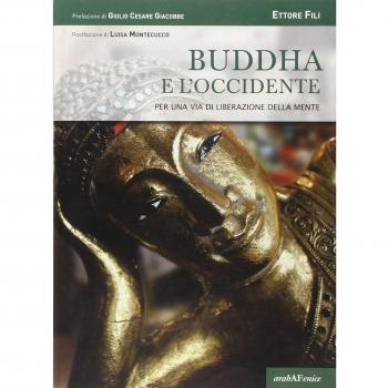 Buddha e l'Occidente. Per una via di liberazione della mente