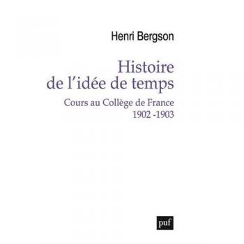Histoire de l'idée de temps. Cours au Collège de France 1902 -1903