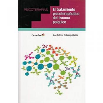El tratamiento psicoterapéutico del trauma psíquico