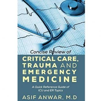 Concise Review of Critical Care Trauma and Emergency Medicine