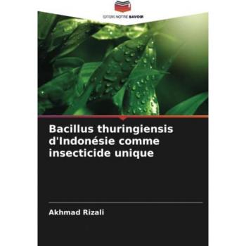 Bacillus thuringiensis d'Indonésie comme insecticide unique