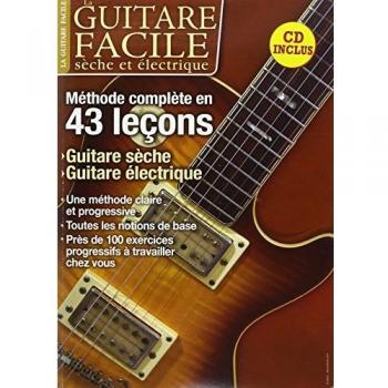 La guitare facile sèche et électrique : Méthode complète en 43 leçons