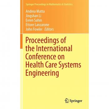 Proceedings of the International Conference on Health Care Systems Engineering