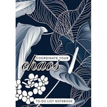 Coordinate Your Chaos | To-Do List Notebook: 120 Pages Lined Undated To-Do List Organizer with Priority Lists (Medium A5