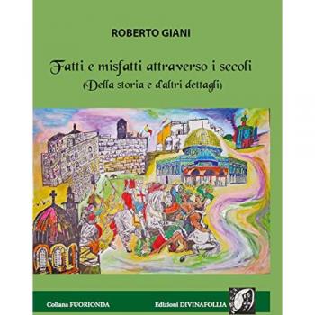 Fatti e misfatti attraverso i secoli.