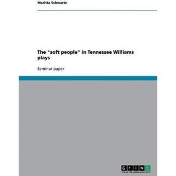 The soft people in Tennessee Williams plays