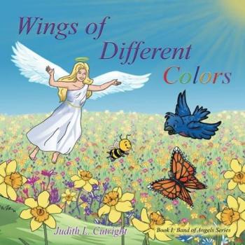 Wings of Different Colors: Book I: Band of Angels Series (Band of Angels, 1)