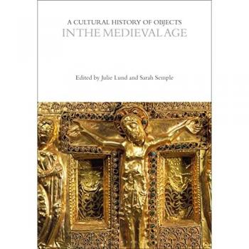 A Cultural History of Objects in the Medieval Age