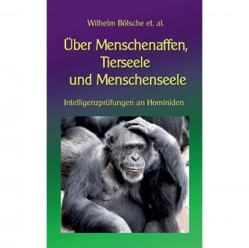 Ãber Menschenaffen, Tierseele und Menschenseele: IntelligenzprÃ¼fungen an Hominiden