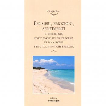 Pensieri, emozioni, sentimenti. E, perché no, forse anche un po' di poesia di sana ironia e di utili, simpatiche banalità
