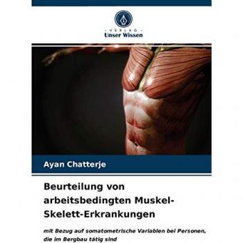 Chatterje, Ayan: Beurteilung von arbeitsbedingten Muskel-Skelett-Erkrankungen