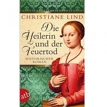 Die Heilerin und der Feuertod