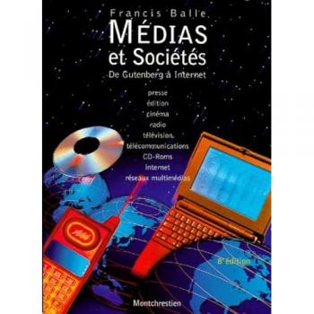 MEDIAS ET SOCIETES. De Gutenberg à Internet (Precis Domat Polit.)