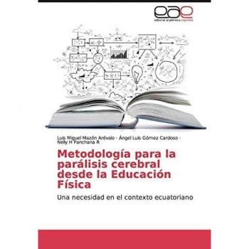 Metodología para la parálisis cerebral desde la Educación Física: Una necesidad en el contexto ecuatoriano