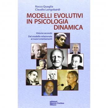 Modelli evolutivi in psicologia dinamica. Dal modello relazionale ai nuovi orientamenti (Vol. 2)