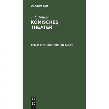 Jünger, J. F.: Er mengt sich in Alles