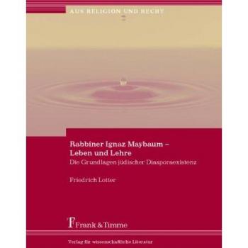 Lotter, Friedrich: Rabbiner Ignaz Maybaum ¿ Leben und Lehre