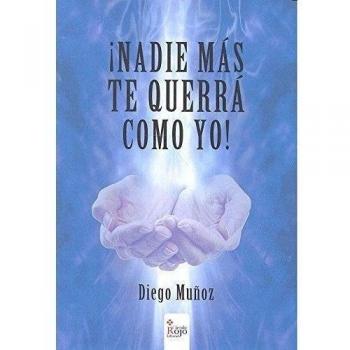 ¡nadie más te querrá como yo! (Tapa blanda).