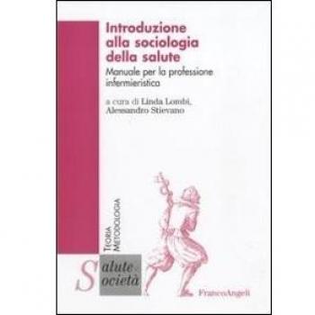 Introduzione alla sociologia della salute. Manuale per la professione infermieristica