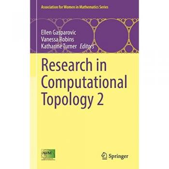 Research in Computational Topology 2 (Association for Women in Mathematics Series, 30, Band 30)