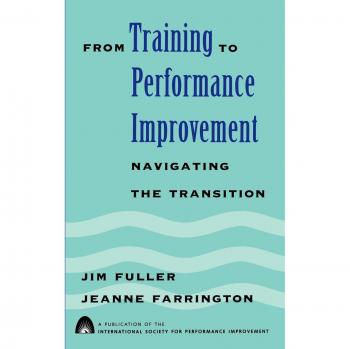 From Training to Performance Improvement by Jeanne Farrington