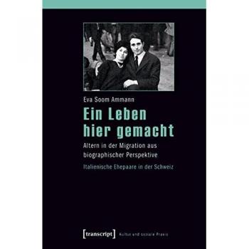 Ein Leben hier gemacht: Altern in der Migration aus biographischer Perspektive