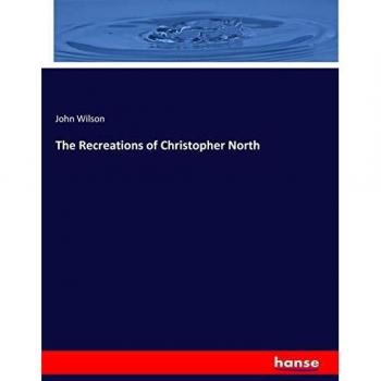 The Recreations of Christopher North