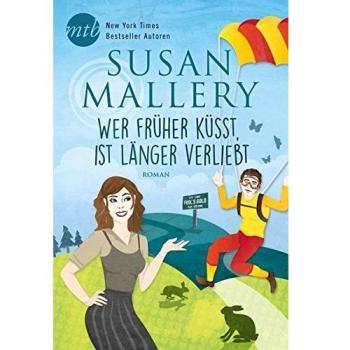 Wer früher küsst, ist länger verliebt: Deutsche Erstausgabe