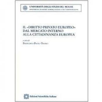 Il «diritto privato europeo» dal mercato interno alla cittadinanza europea