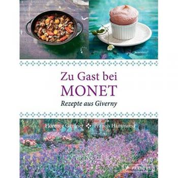 Zu Gast bei Monet: Rezepte aus Giverny