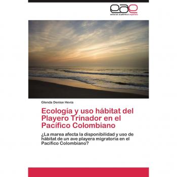 Ecología y uso hábitat del Playero Trinador en el Pacífico Colombiano: ¿La marea afecta la disponibilidad y uso de hábitat de un ave playera migratoria en el Pacífico Colombiano?